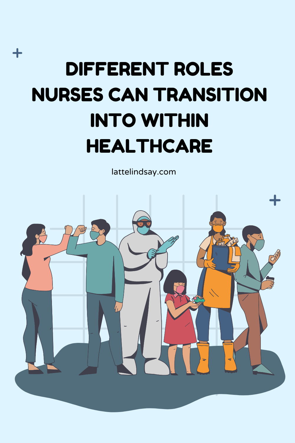 Different Roles Nurses Can Transition Into Within Healthcare - Latte ...